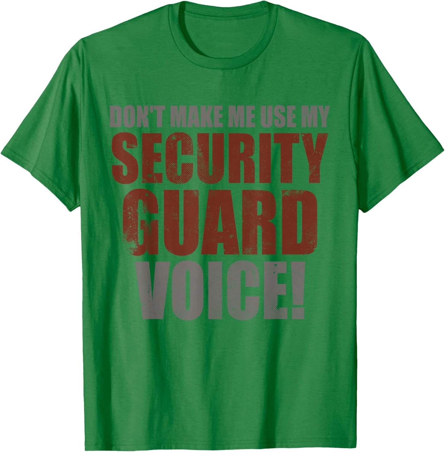 Funny Quote Don’t Make Me Use My Security Guard Voice Joke T-Shirt - T-Shirt | Irish Green