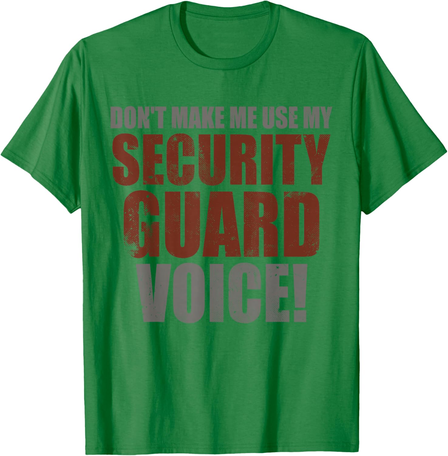 Funny Quote Don’t Make Me Use My Security Guard Voice Joke T-Shirt - T-Shirt | Irish Green