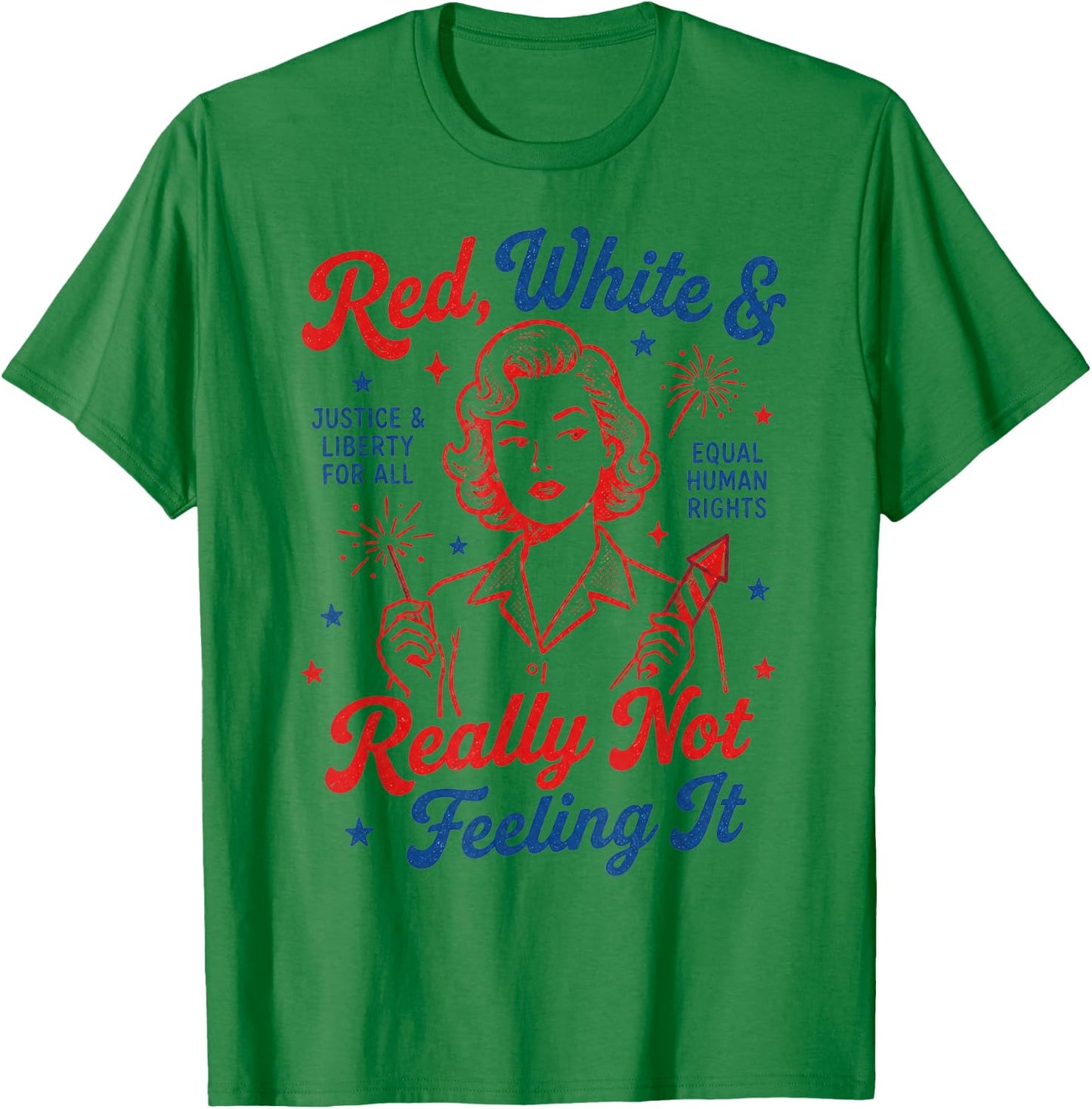Red White & Really Not Feeling It 4th July Retro Political T-Shirt - T-Shirt | Irish Green