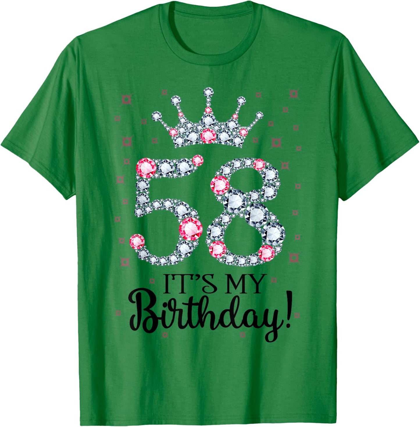58 It's My Birthday Pink Crown 58th Birthday Gifts T-Shirt - T-Shirt | Irish Green