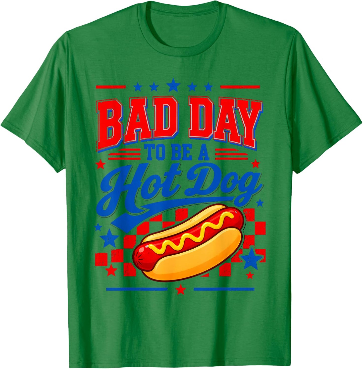 Bad Day to Be A Hot Dog Patriotic Fourth of July Design T-Shirt - T-Shirt | Irish Green