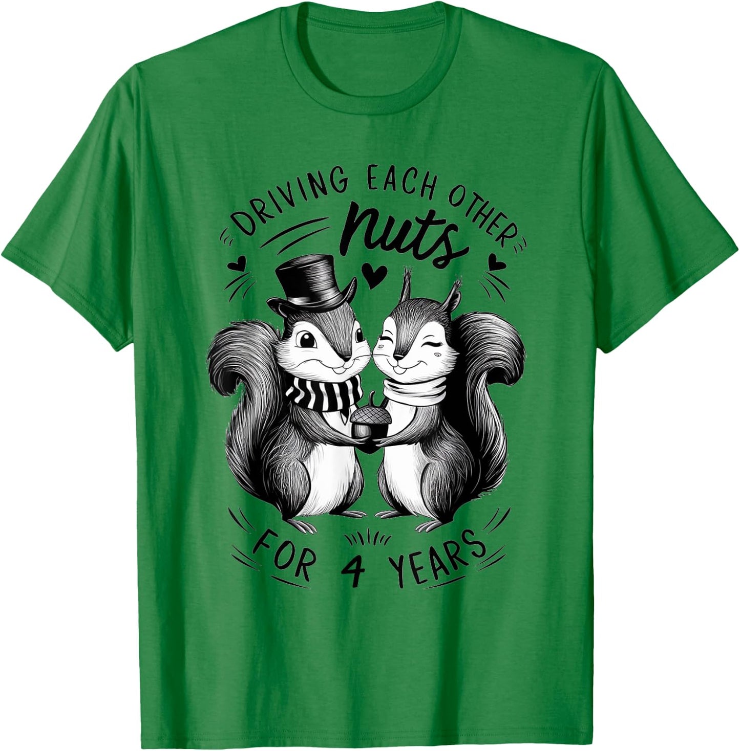 Driving Each Other Nuts For 4 Years 4th Wedding Anniversary T-Shirt - T-Shirt | Irish Green