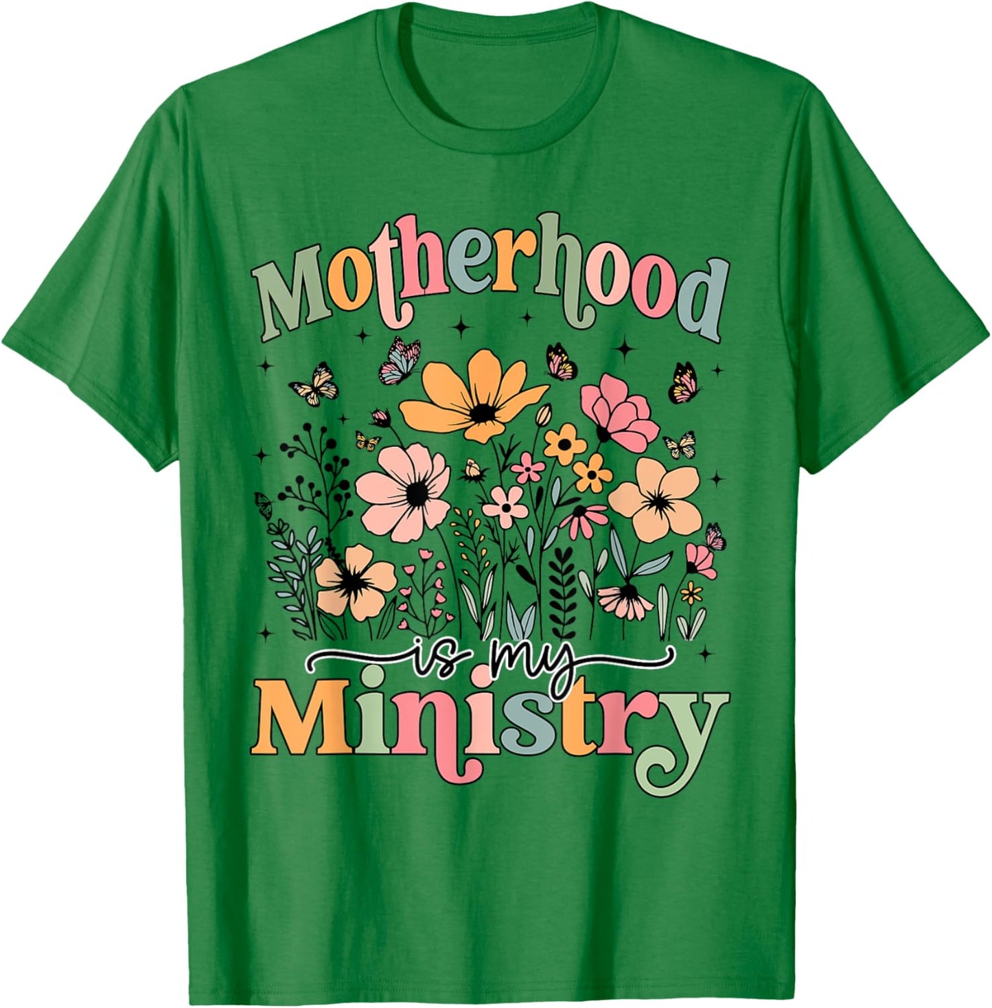 Motherhood Is My Ministry Homeschool Mama Flowers Floral T-Shirt - T-Shirt | Irish Green