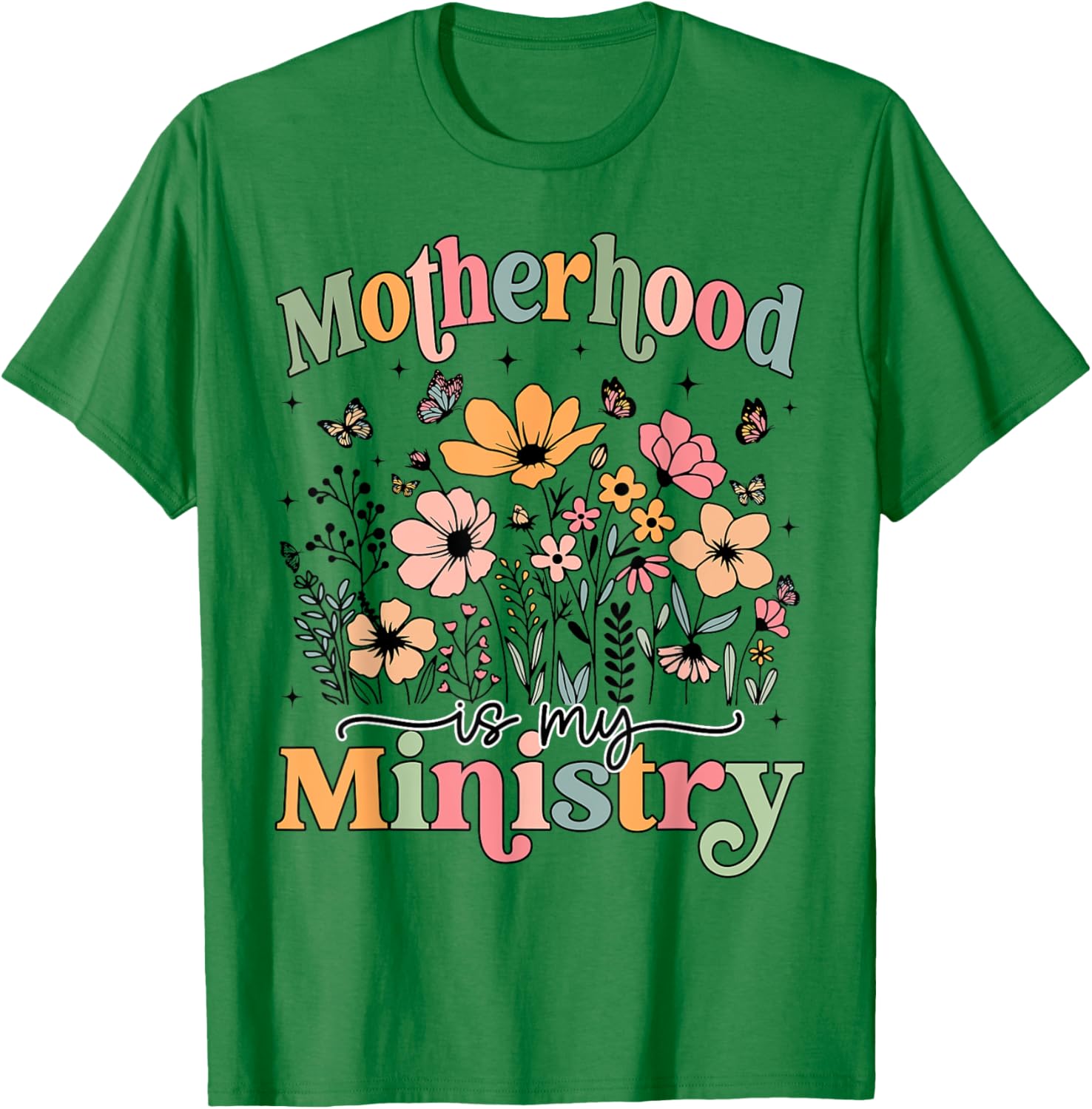 Motherhood Is My Ministry Homeschool Mama Flowers Floral T-Shirt - T-Shirt | Irish Green