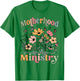 Motherhood Is My Ministry Homeschool Mama Flowers Floral T-Shirt - T-Shirt | Irish Green
