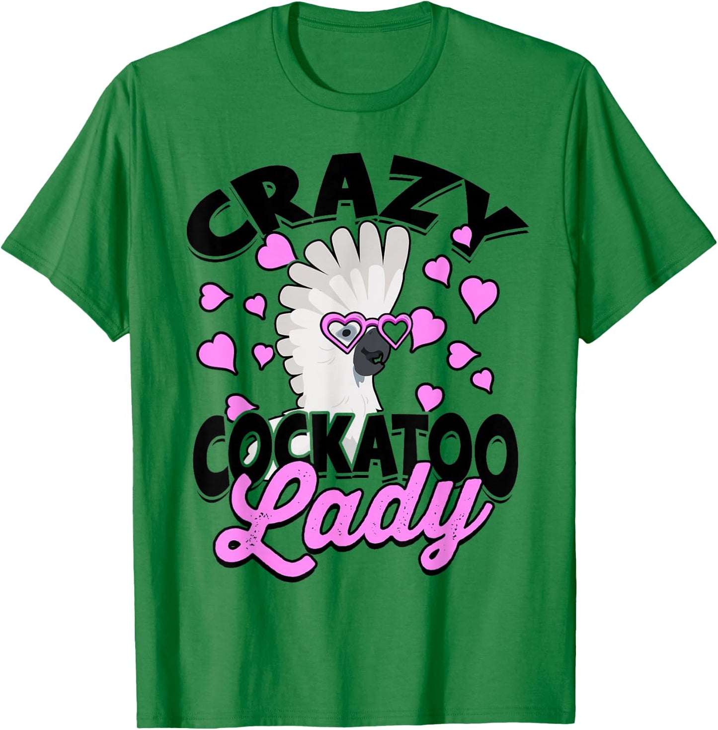 Crazy Cockatoo Lady Parrot Pet Bird Cute Umbrella Cockatoo T-Shirt - T-Shirt | Irish Green