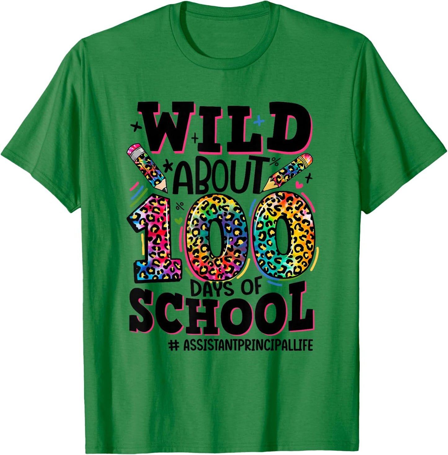 Wild About 100 Days Of School Assistant Principal Life T-Shirt - T-Shirt | Irish Green