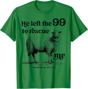 He Left the 99 to Rescue Me Scripture Bible Christian Sheep T-Shirt - T-Shirt | Irish Green