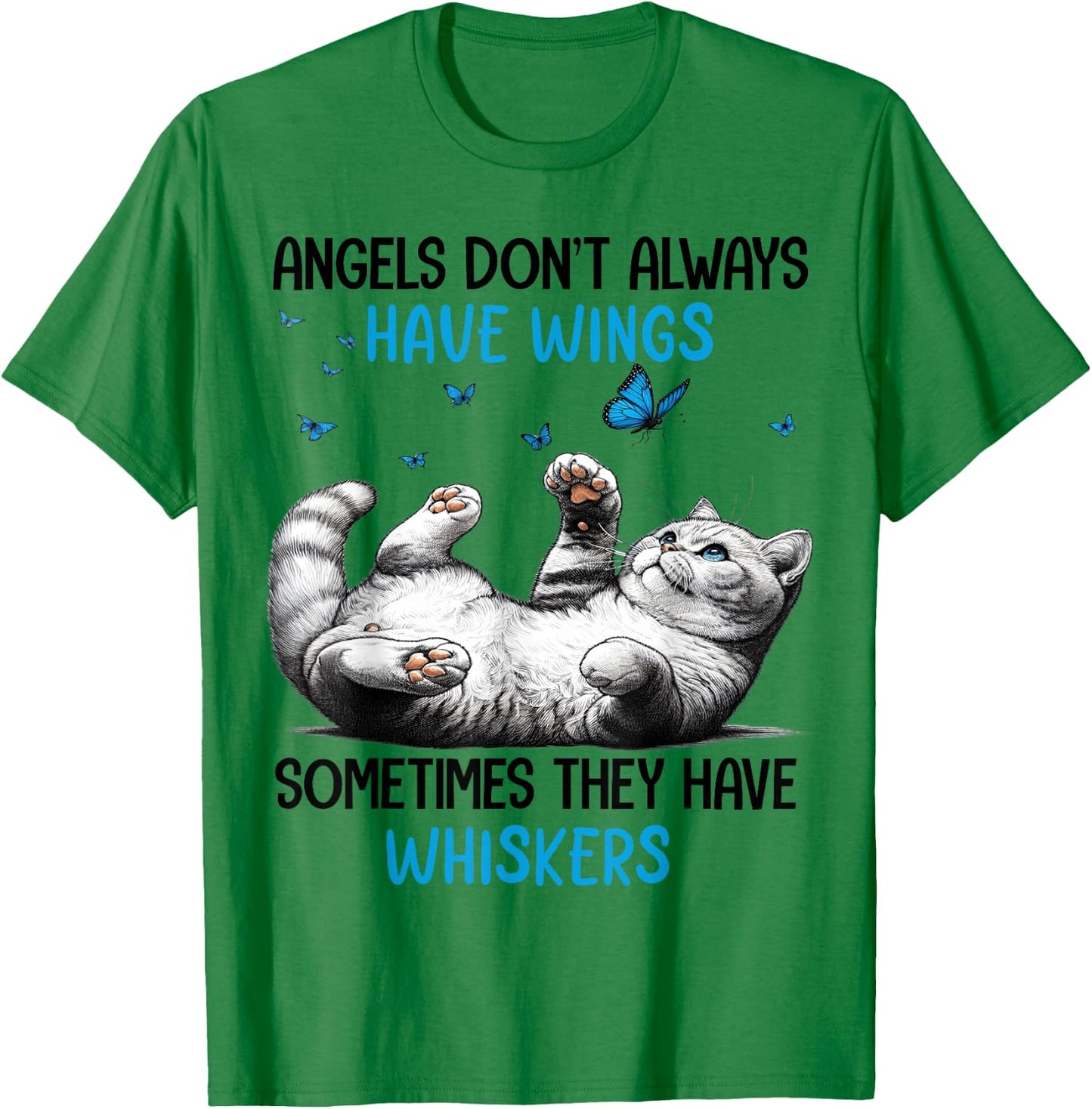 Angels Don't Always Have Wings Sometimes They Have Whiskers T-Shirt - T-Shirt | Irish Green