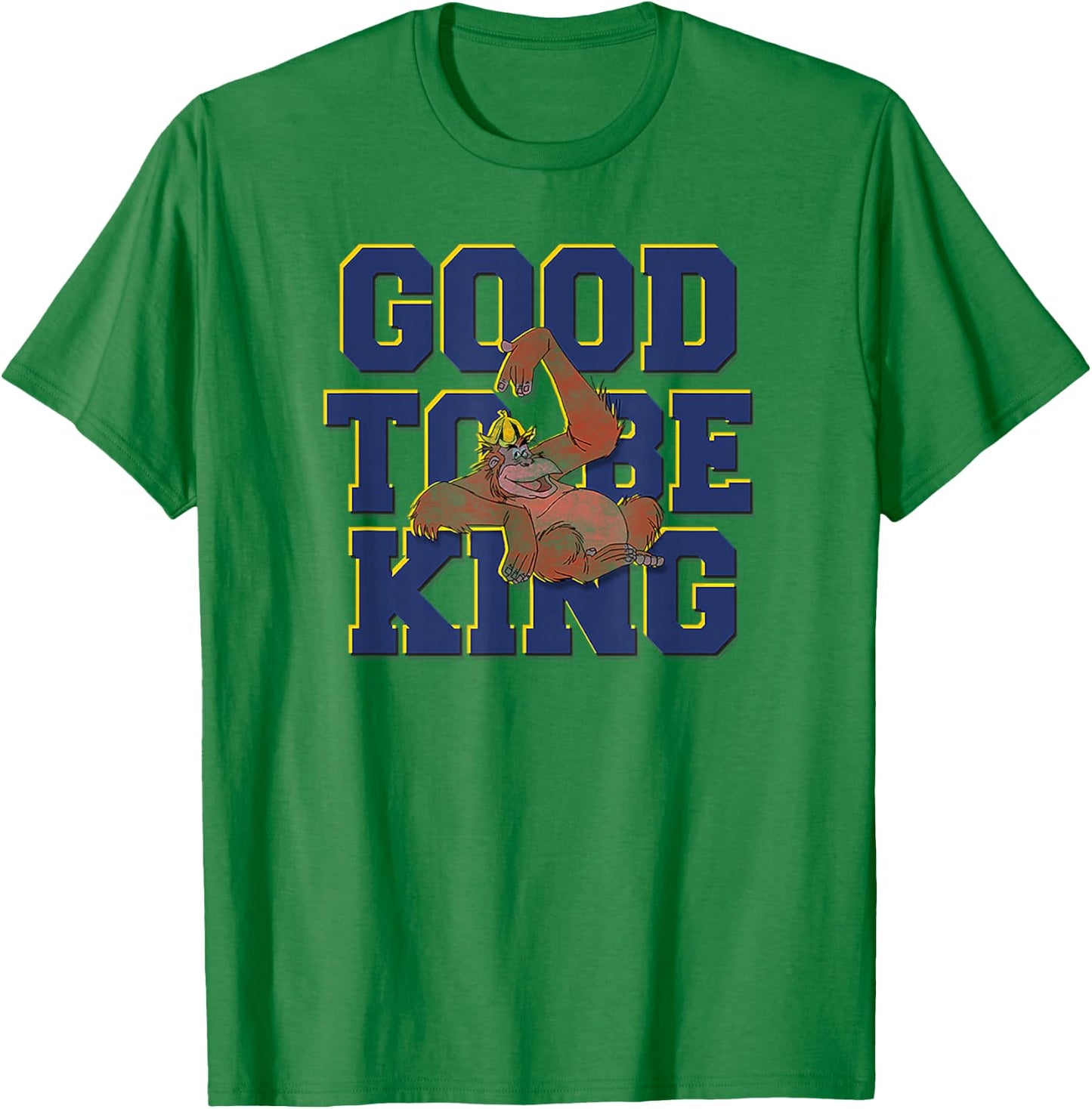 Disney The Jungle Book King Louie Good To Be King Text T-Shirt - T-Shirt | Irish Green