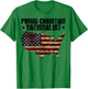 Proud Christian Nationalist American Flag Faith Cross Women Men T-Shirt - T-Shirt | Irish Green