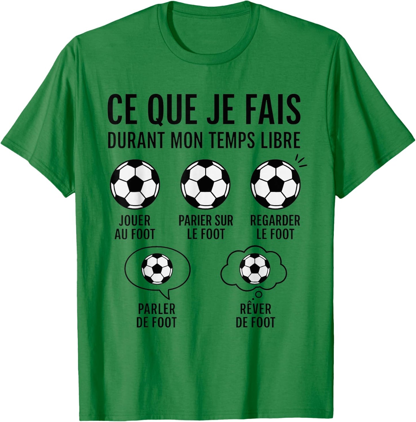 What I Do Free Time Humour Football French T-Shirt - T-Shirt | Irish Green
