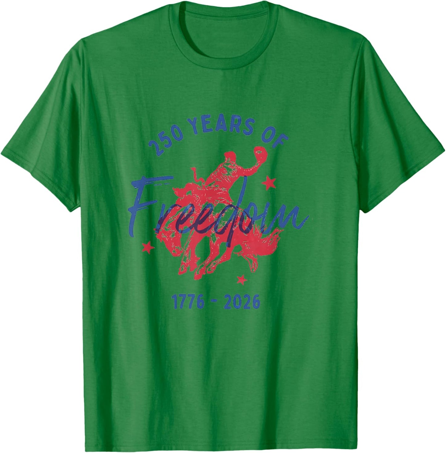 250 Years of Freedom Bucking Horse 1776-2026 Western Cowboy T-Shirt - T-Shirt | Irish Green