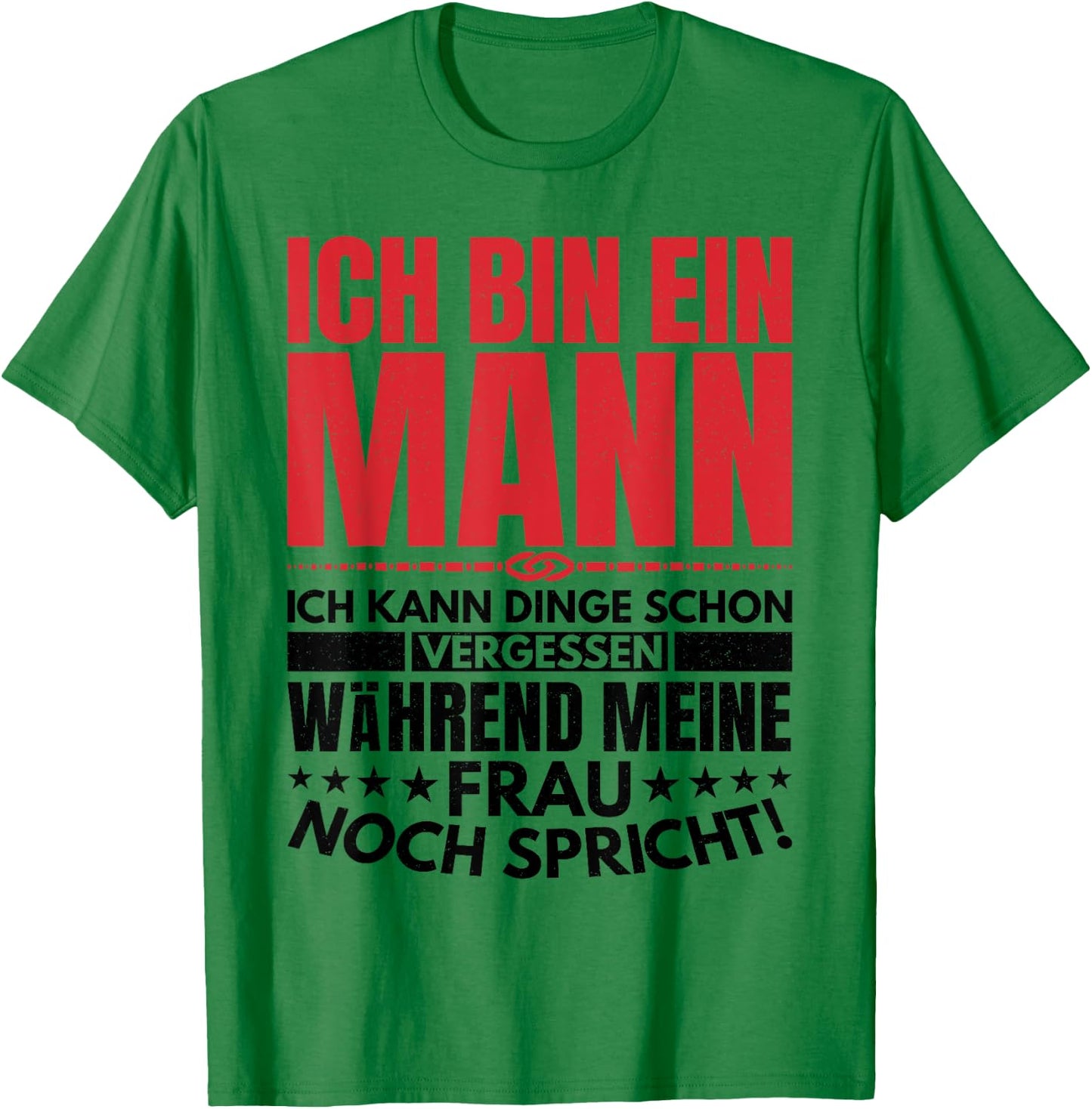 Ich Bin Ein Mann Kann Dinge Vergessen Lustige Spruch Geschen T-Shirt - T-Shirt | Irish Green