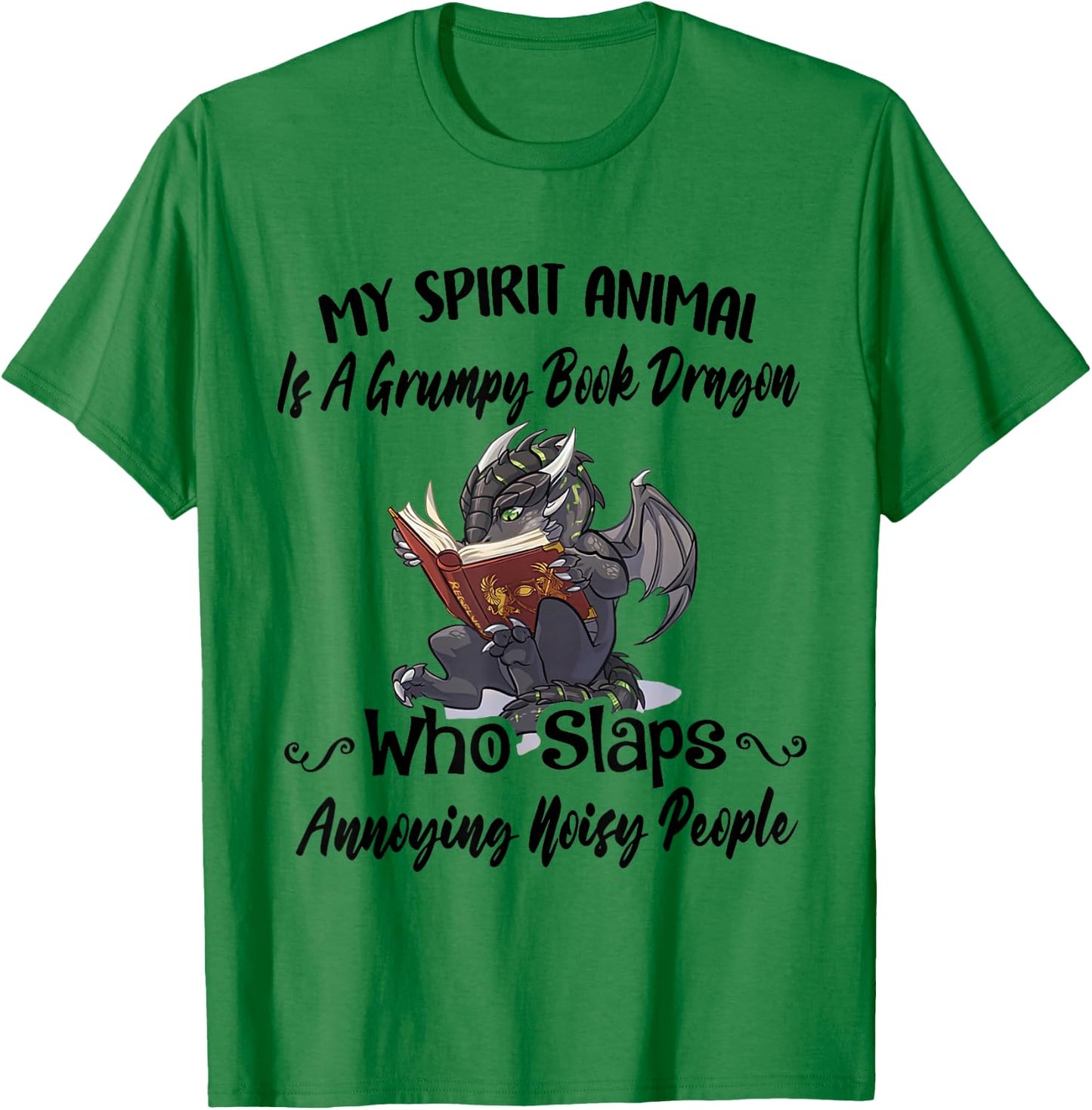 My Spirit Animal Is A Grumpy Book Dragon Who Slaps T-Shirt - T-Shirt | Irish Green