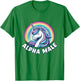 Ironic Cute Alpha Male Unicorn Funny Sarcastic Humor Men T-Shirt - T-Shirt | Irish Green