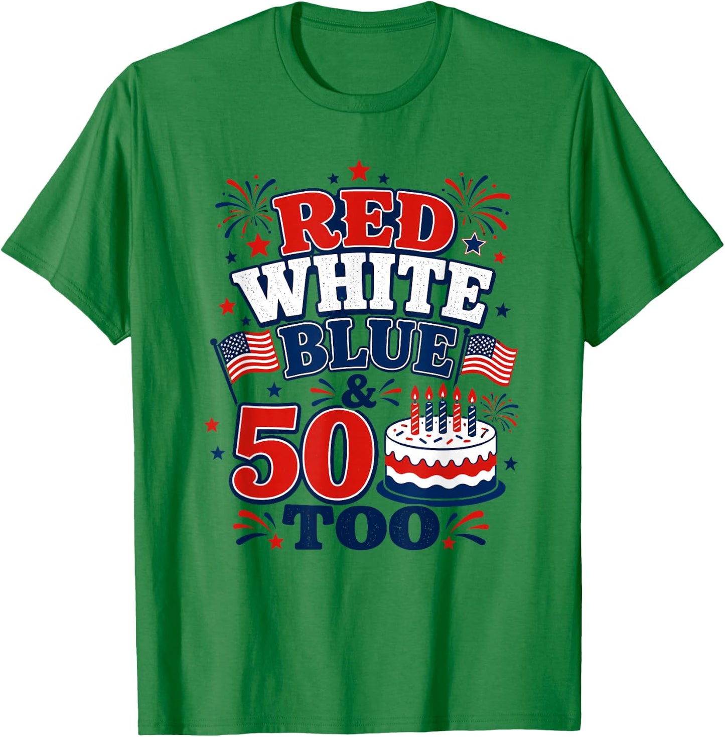 Celebrate 50 with Patriotic 50th Birthday 4th July Born 1976 T-Shirt - T-Shirt | Irish Green