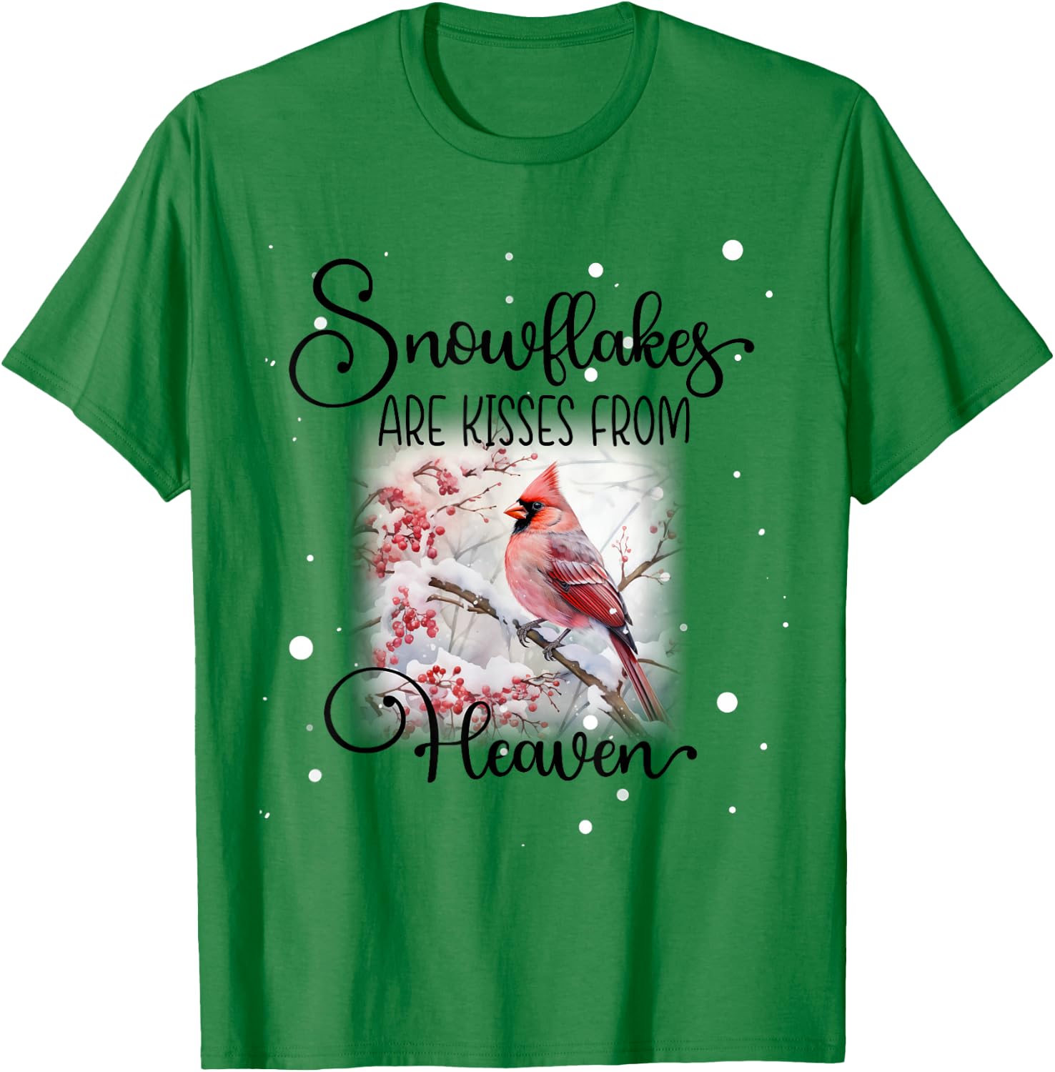 Cardinal Bird Memorial, Snowflakes are Kisses from Heaven T-Shirt - T-Shirt | Irish Green