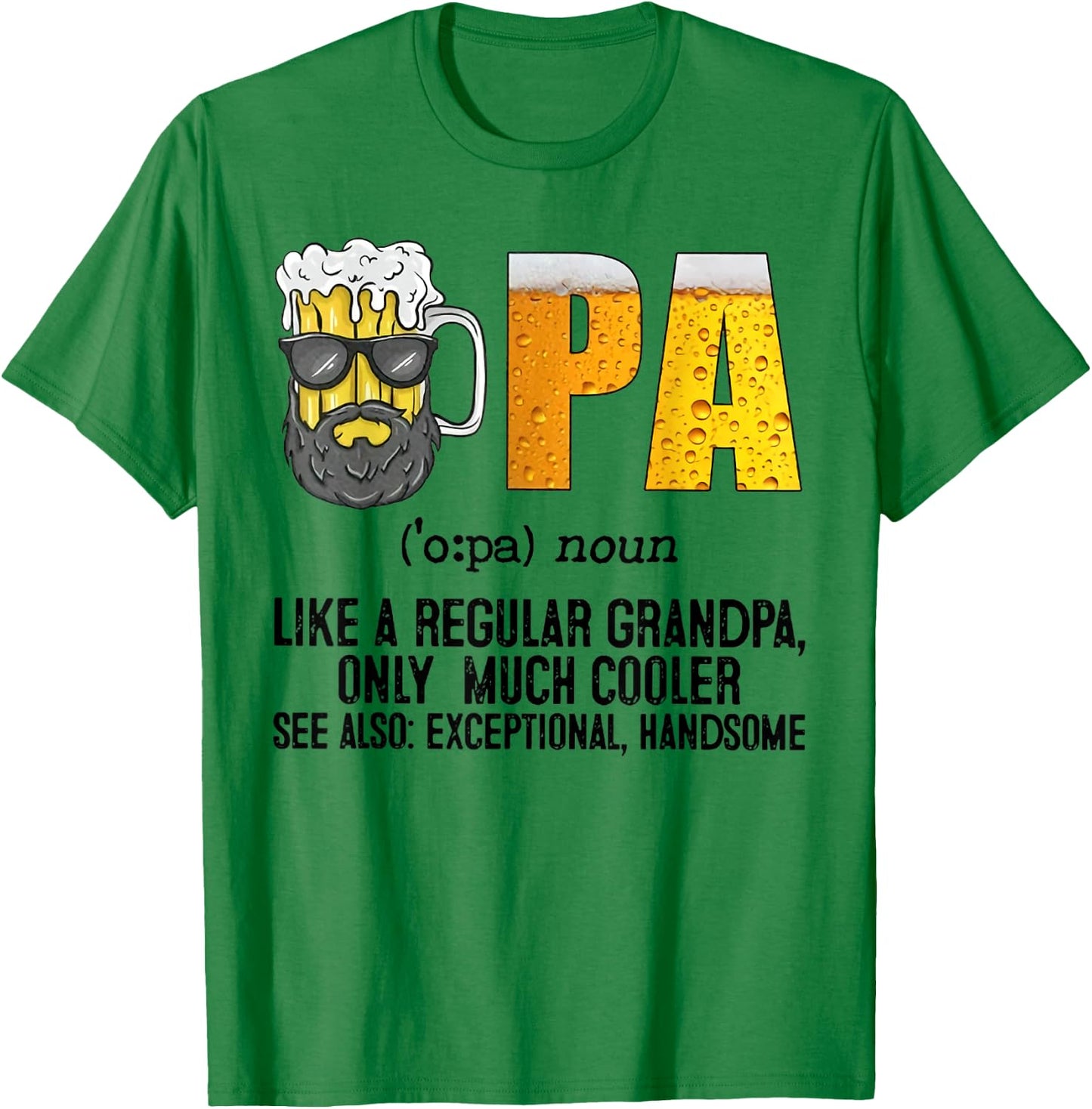 Drinking Opa Like A Regular Grandpa Much Cooler Beer Dad T-Shirt - T-Shirt | Irish Green