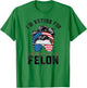 I'm Voting For The Convicted Felon T-Shirt - T-Shirt | Irish Green