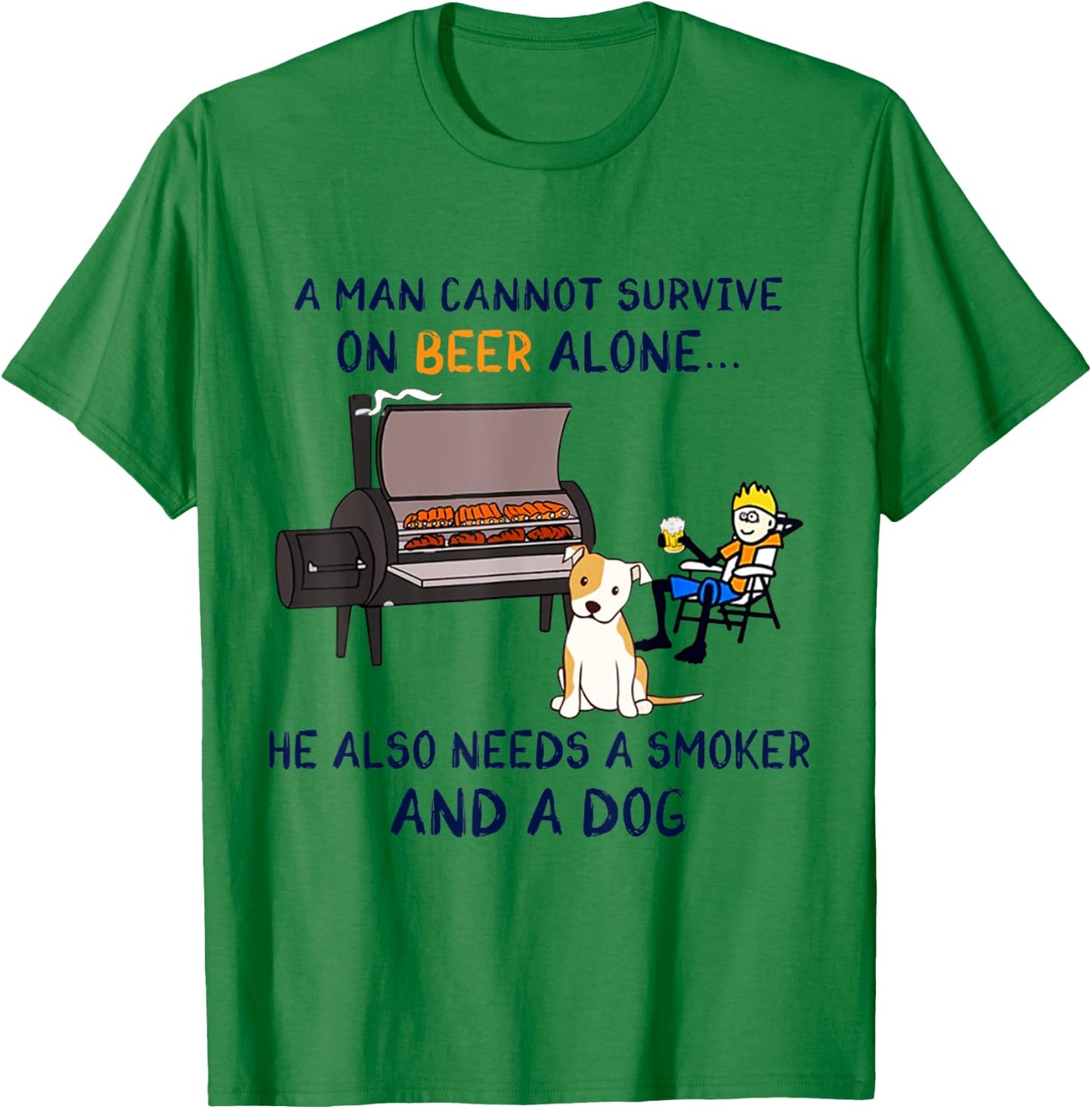 A Man Survive On Beer Alone He Also Needs A Smoker And A Dog T-Shirt - T-Shirt | Irish Green