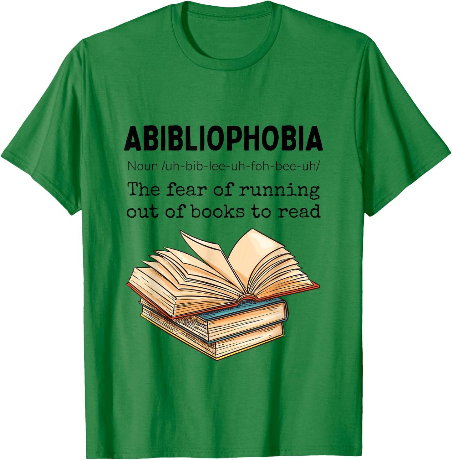 Abibliophobia Definition Funny Book Lover Reading Bookworm T-Shirt - T-Shirt | Irish Green