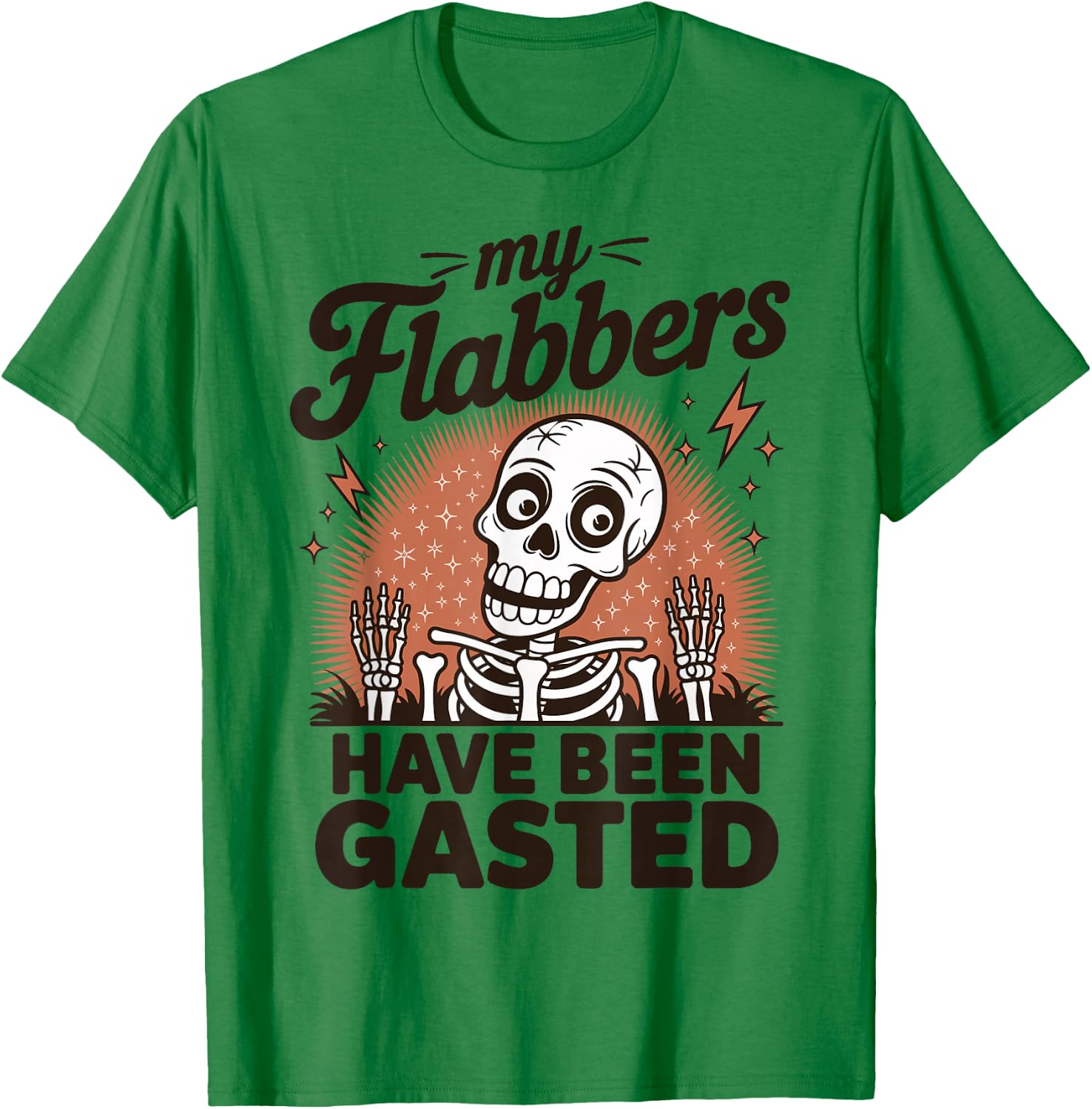 My Flabbers Have Been Gasted T-Shirt - T-Shirt | Irish Green