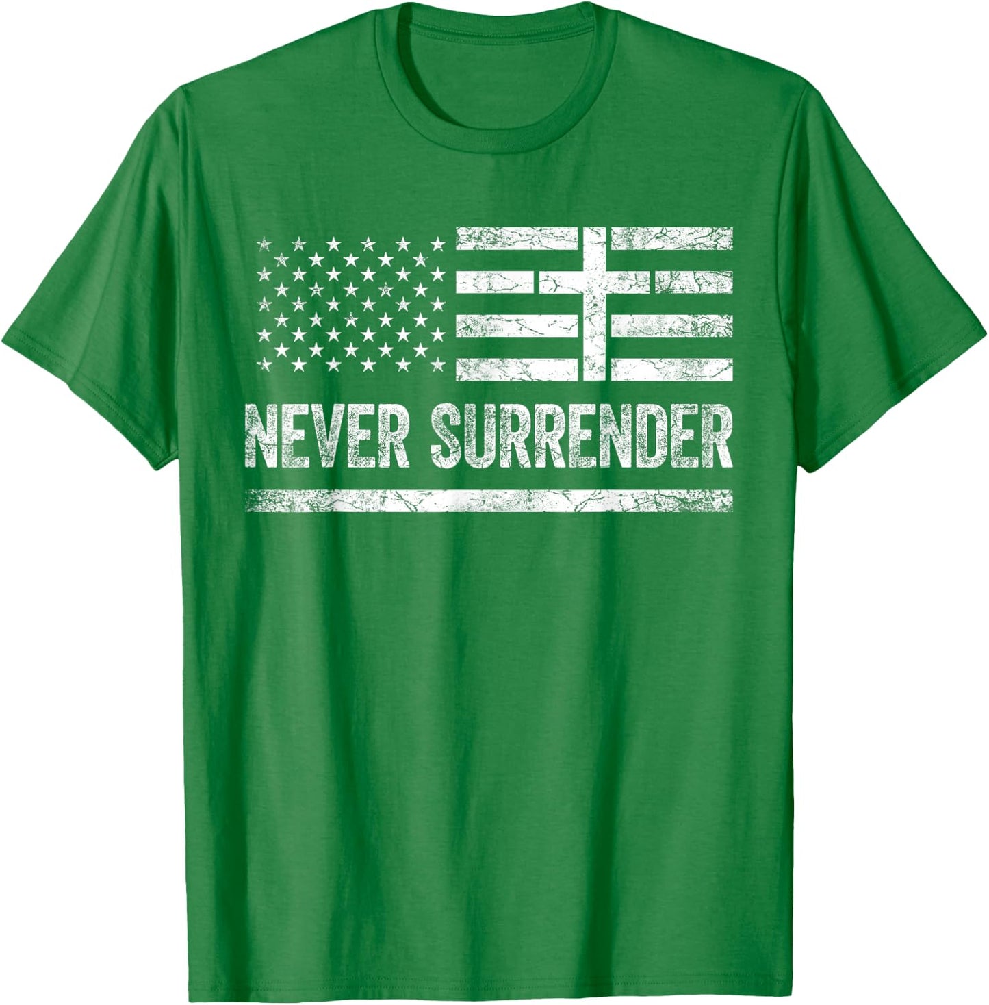 Never Surrender Christian US Flag Never Give Up T-Shirt - T-Shirt | Irish Green