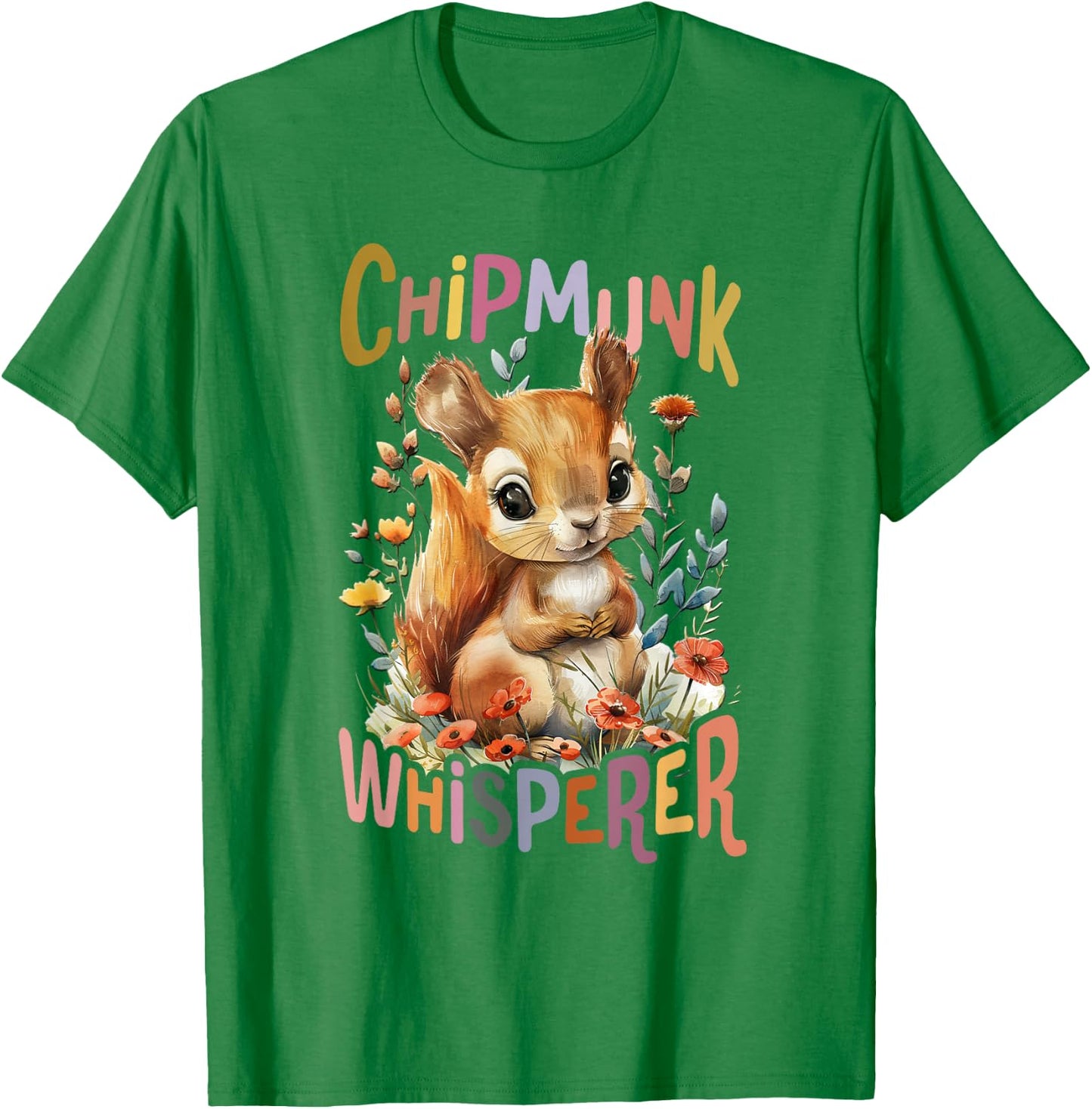 Squirrel with Flowers Cute Chipmunk Whisperer Squirrels T-Shirt - T-Shirt | Irish Green