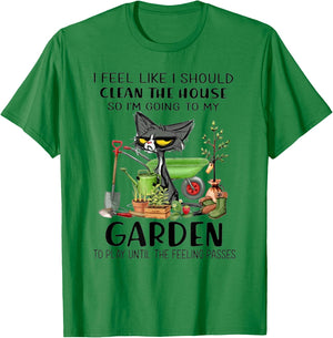 I Feel Like I Should Clean The House- I'm Going To My Garden T-Shirt - T-Shirt | Irish Green