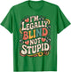Drôle Sarcastique Juridiquement aveugle Vue Adulte Déficient Visuel T-Shirt - T-Shirt | Irish Green