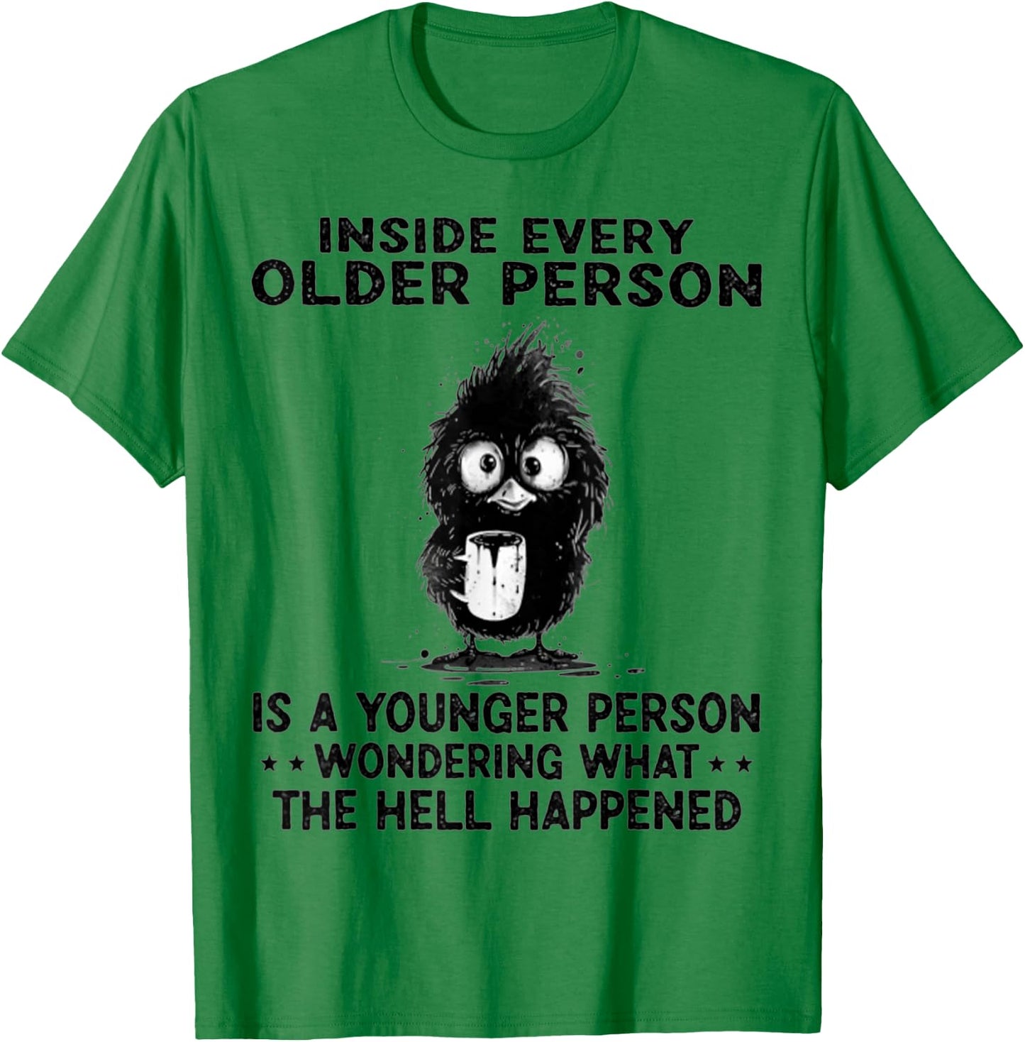 Inside Every Older Person Is A Younger Person Wondering T-Shirt - T-Shirt | Irish Green