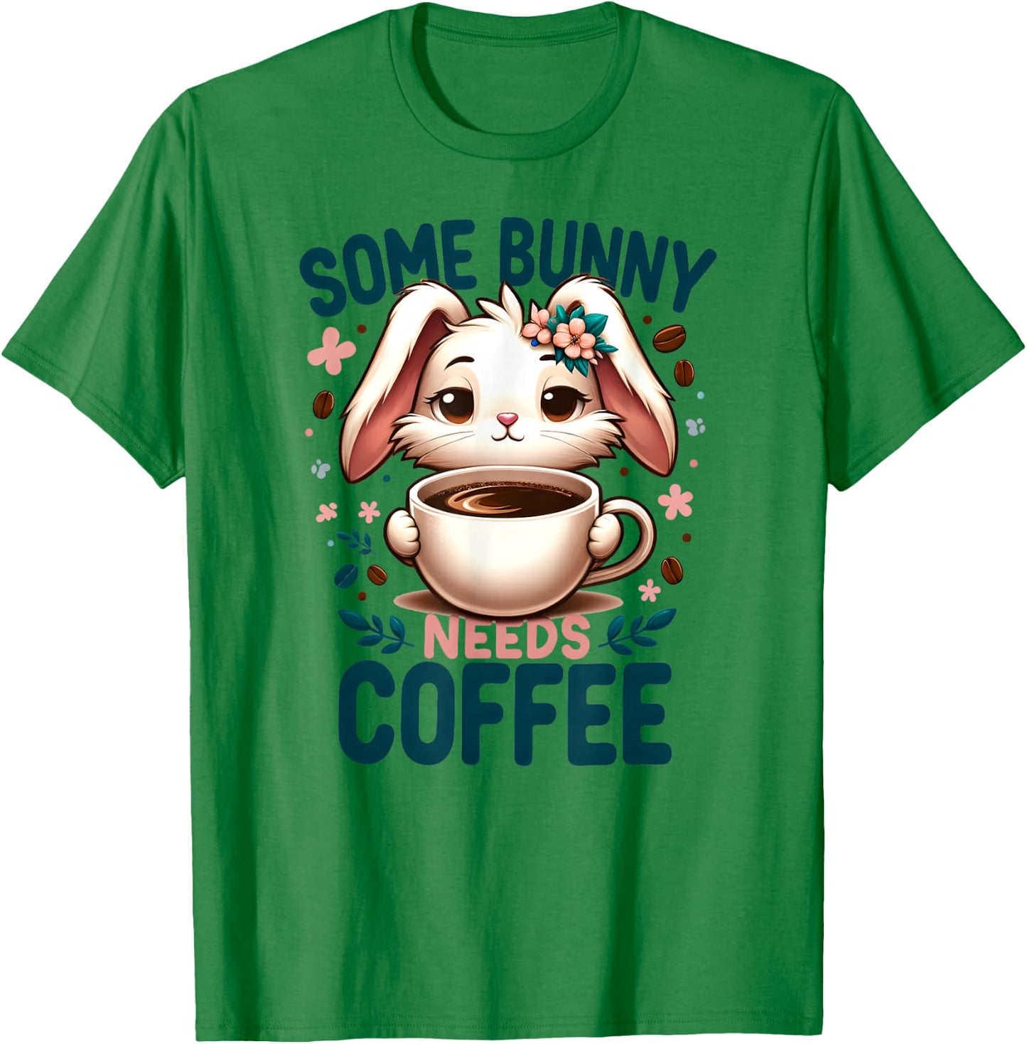 Some Bunny Needs Coffee Lover Cute Rabbit Easter T-Shirt - T-Shirt | Irish Green