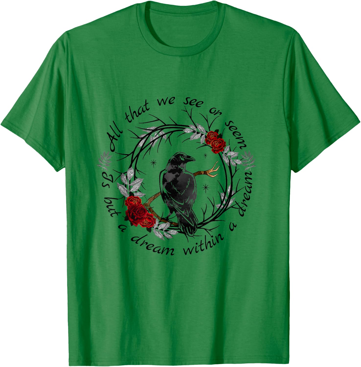Dream Within a Dream Gothic Edgar Allan Poe Raven Quote T-Shirt - T-Shirt | Irish Green