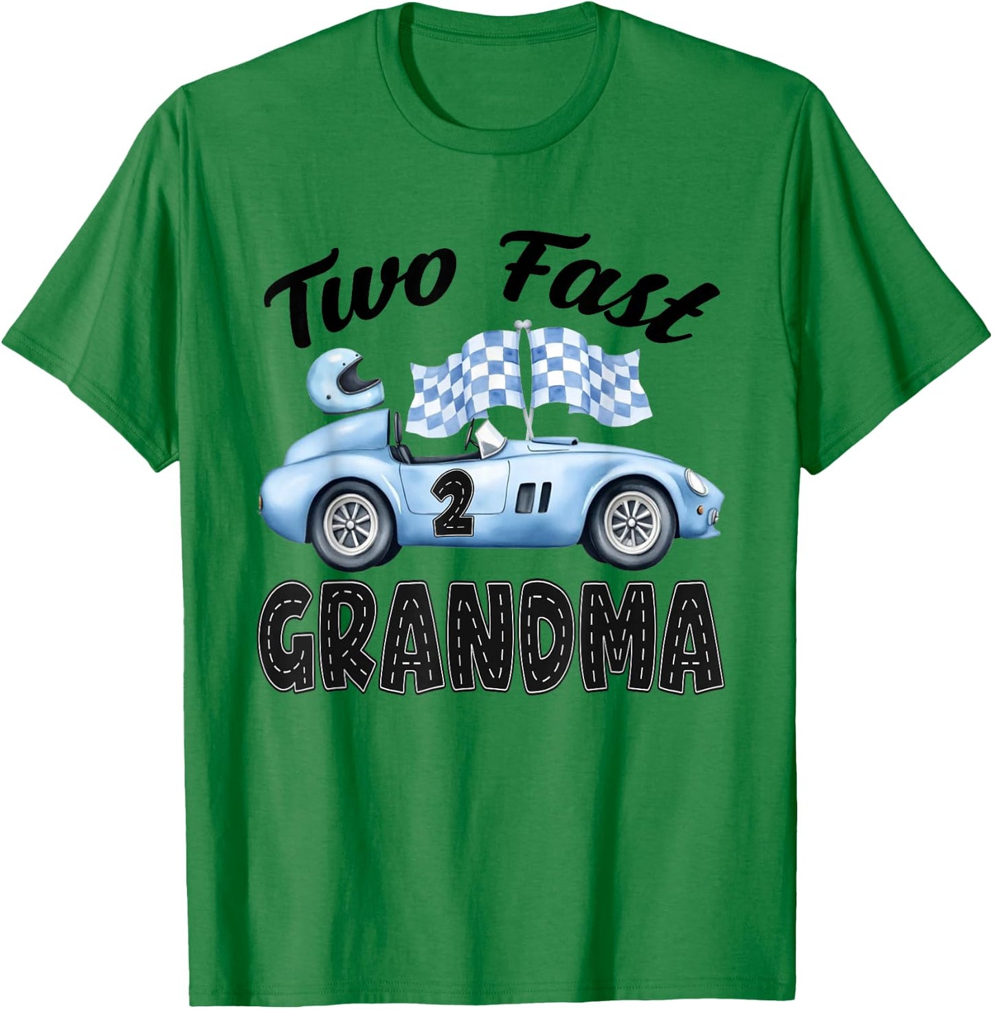 Two Fast Grandma of The Birthday Boy Racing Car Party T-Shirt - T-Shirt | Irish Green