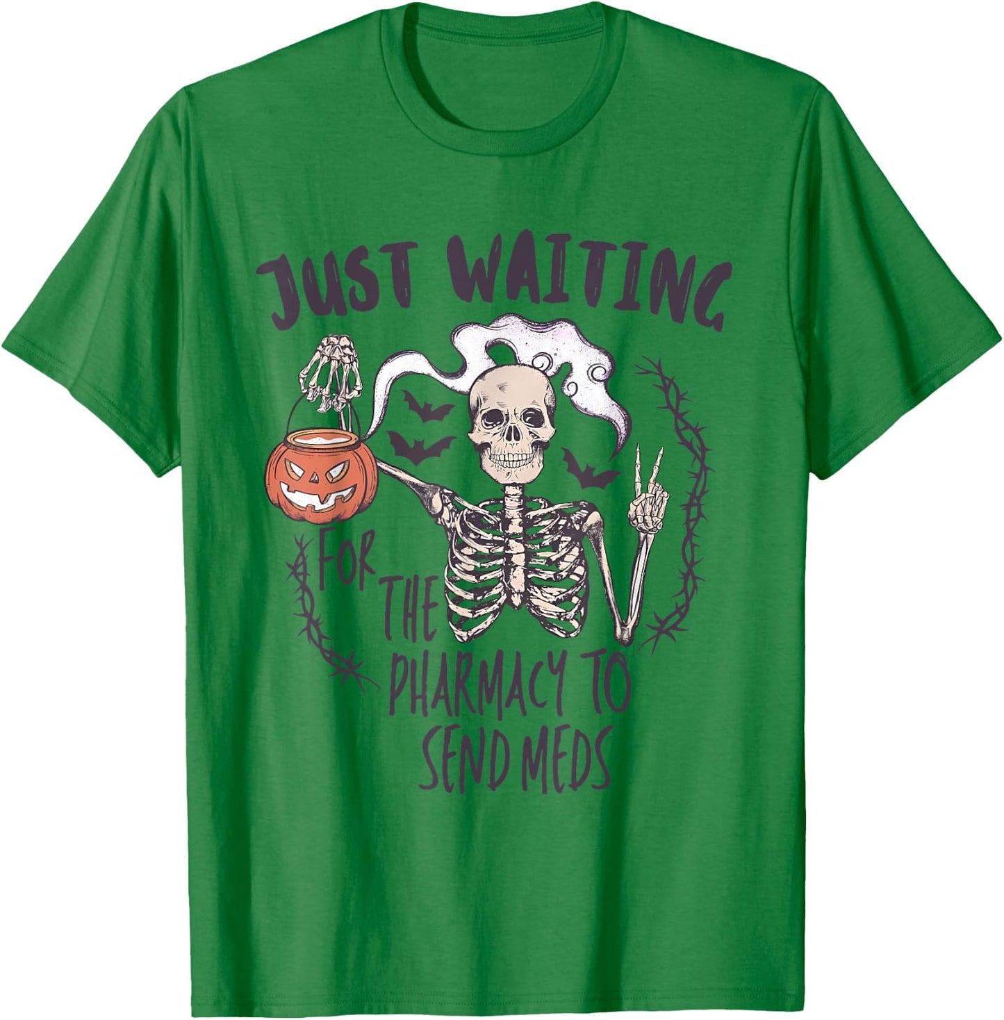 Funny Skeleton Just Waiting for the Pharmacy to Send Meds T-Shirt - T-Shirt | Irish Green