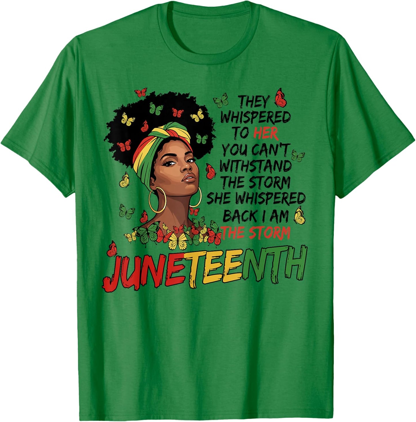 Juneteenth I am The Storm Black Women Juneteenth 1865 T-Shirt - T-Shirt | Irish Green