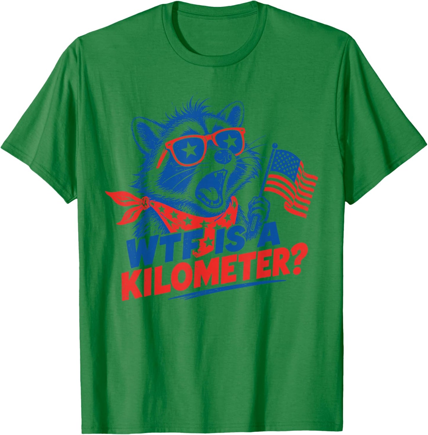 WTF is A Kilometer Patriotic Raccoon Independence 4th July T-Shirt - T-Shirt | Irish Green