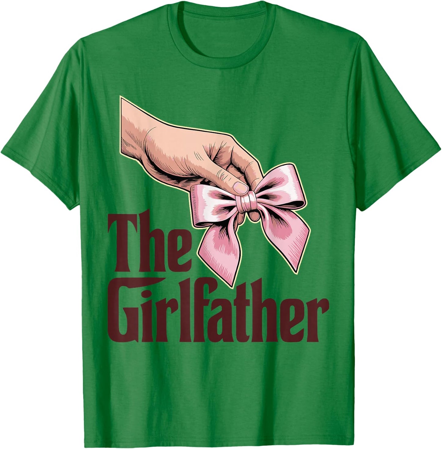 The Girlfather, Girl Dad Daddy's Little Girl, Father's Day T-Shirt - T-Shirt | Irish Green