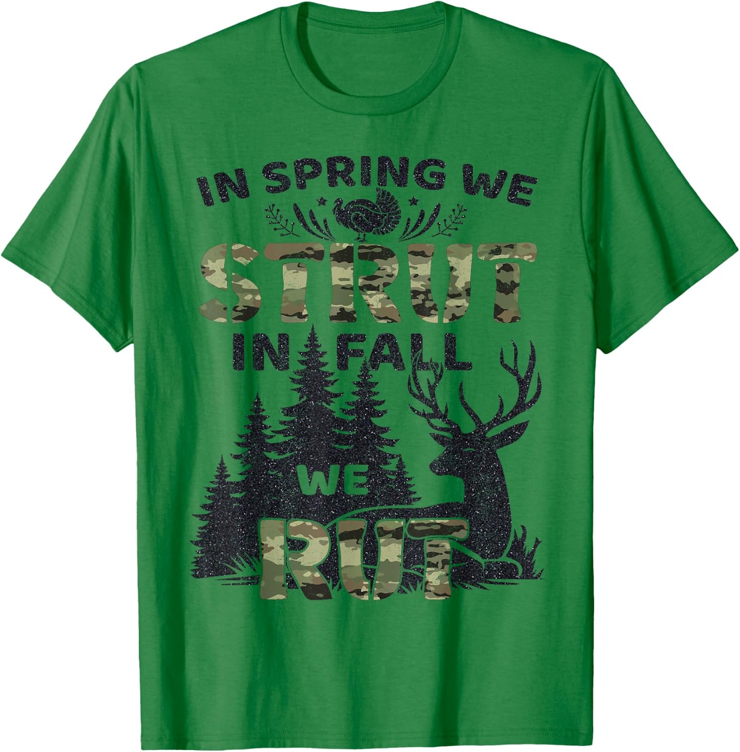 In Spring We Strut In Fall We Rut Turkey & Deer Hunters T-Shirt - T-Shirt | Irish Green