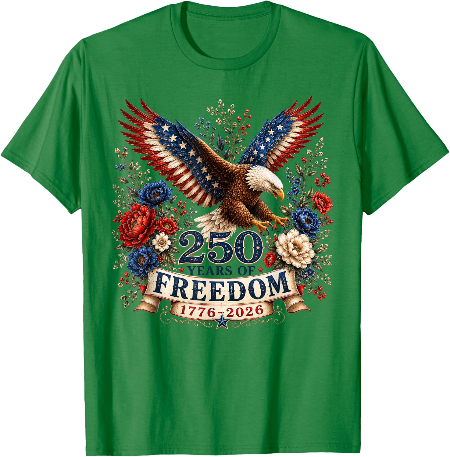 250 Years of Freedom Eagle 250th Anniversary USA 4th of July T-Shirt - T-Shirt | Irish Green