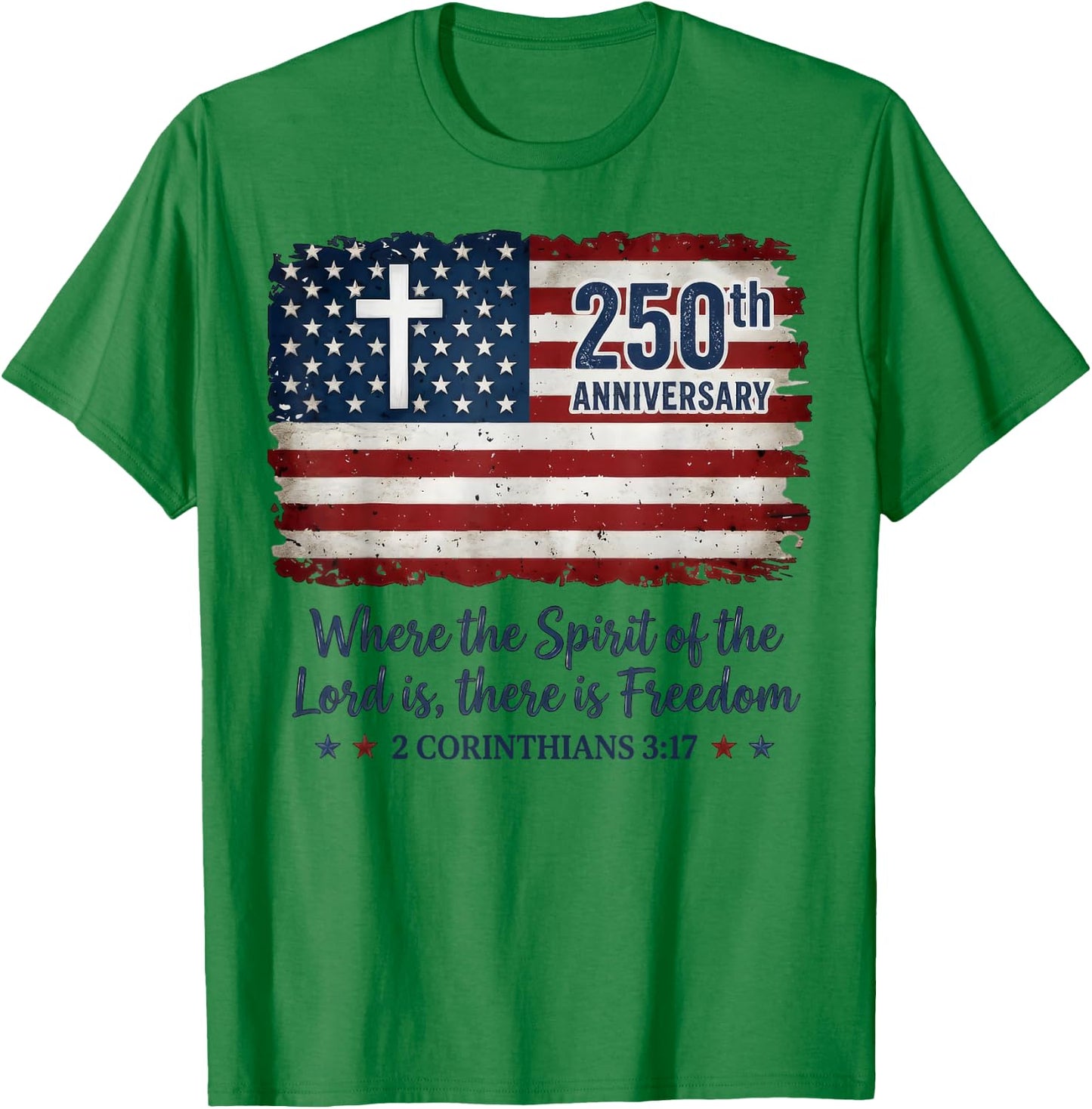 Freedom Christian America 250th Anniversary Jesus 4th of T-Shirt - T-Shirt | Irish Green