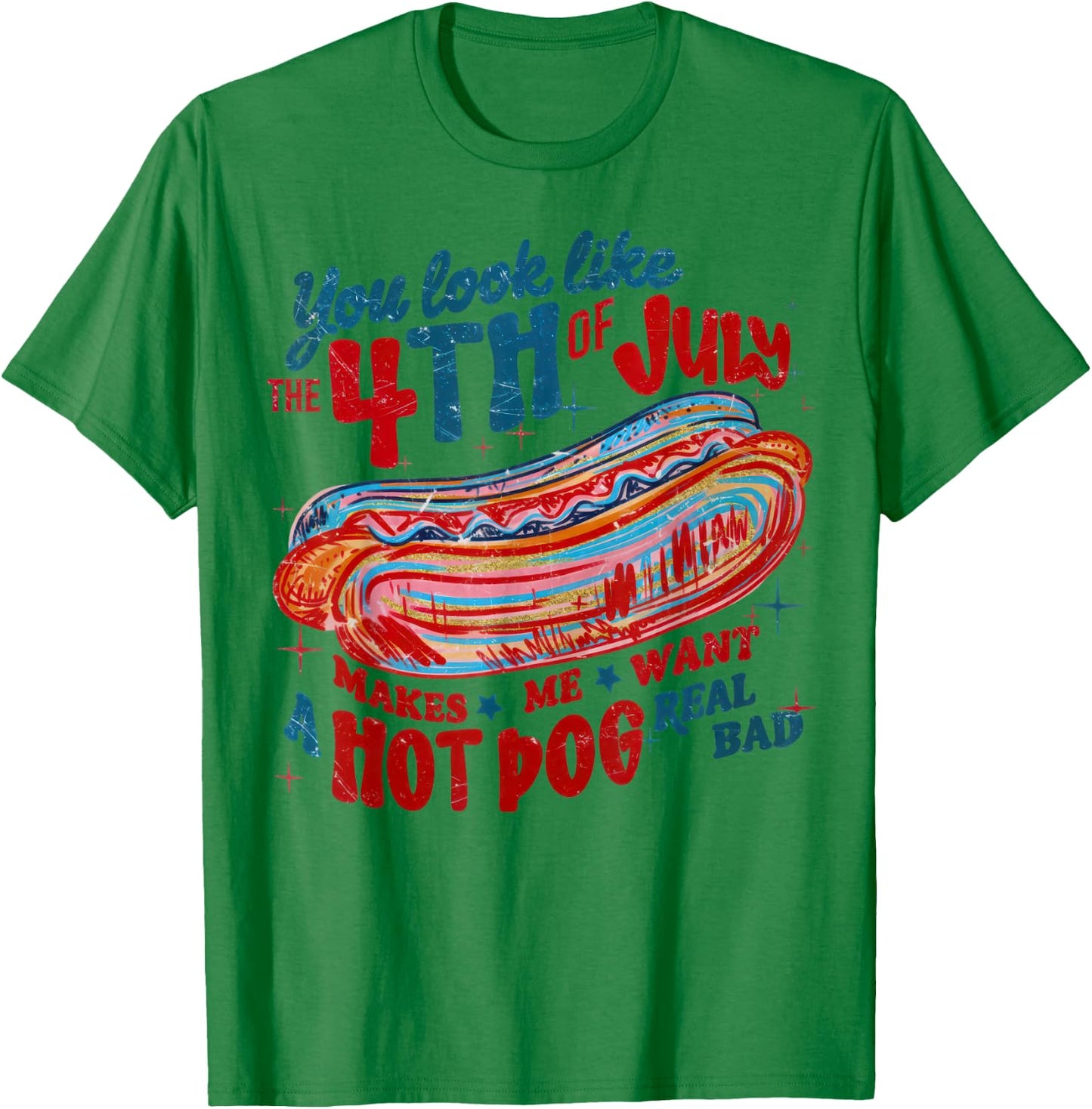You Look Like the 4th of July Patriotic America Men Women T-Shirt - T-Shirt | Irish Green