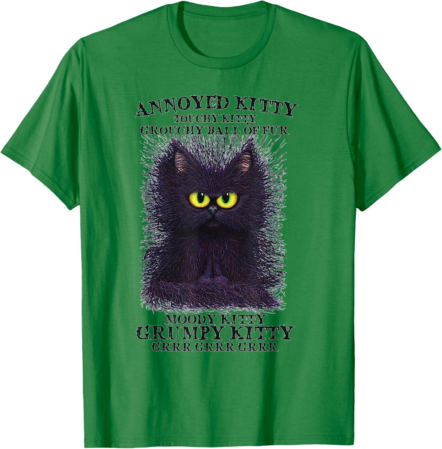 Annoyed Kitty Touchy Kitty Grouchy Ball Of Fur Moody Kitty T-Shirt - T-Shirt | Irish Green