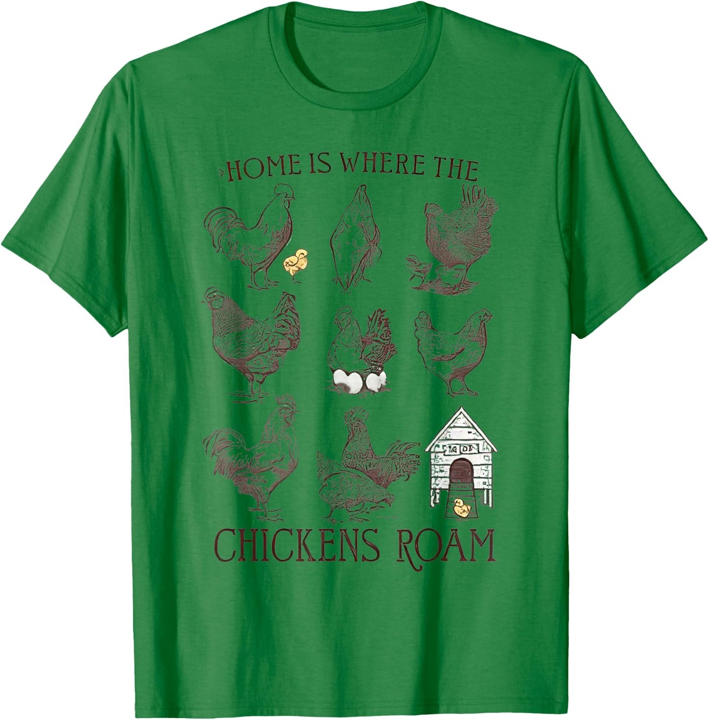 Home is Where The Chickens Roam Funny Animals Farm T-Shirt - T-Shirt | Irish Green
