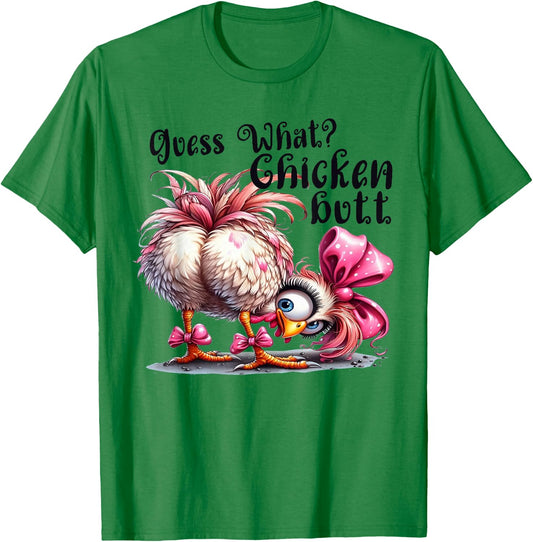 Guess What Chicken Butt Funny Chicken Coquette Bow T-Shirt - T-Shirt | Irish Green