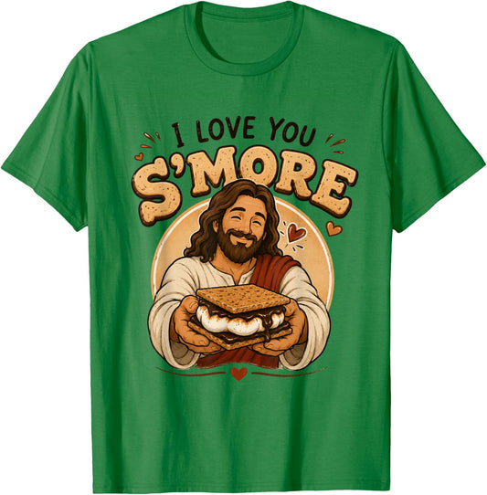I Love You S'More Than You Know Funny Christian Camping T-Shirt - T-Shirt | Irish Green