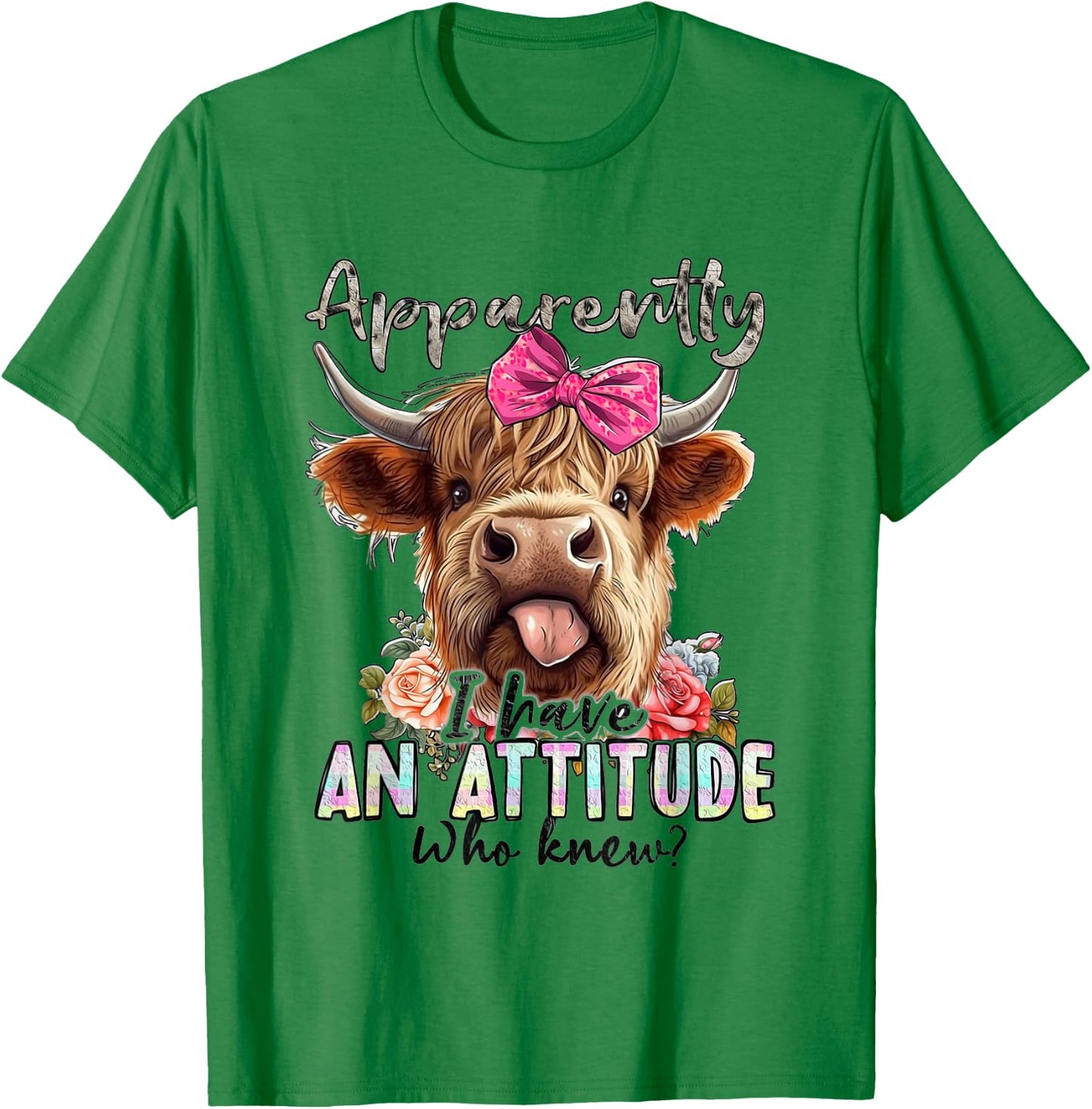 Funny Apparently I Have An Attitude Who Knew Cow Love T-Shirt - T-Shirt | Irish Green