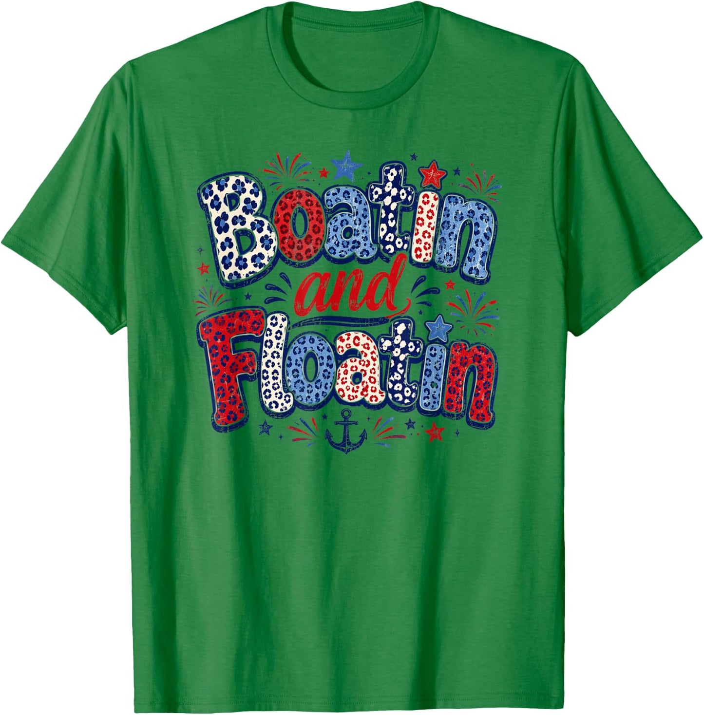 Patriotic Boatin and Floatin Summer Boat Lake Life T-Shirt - T-Shirt | Irish Green