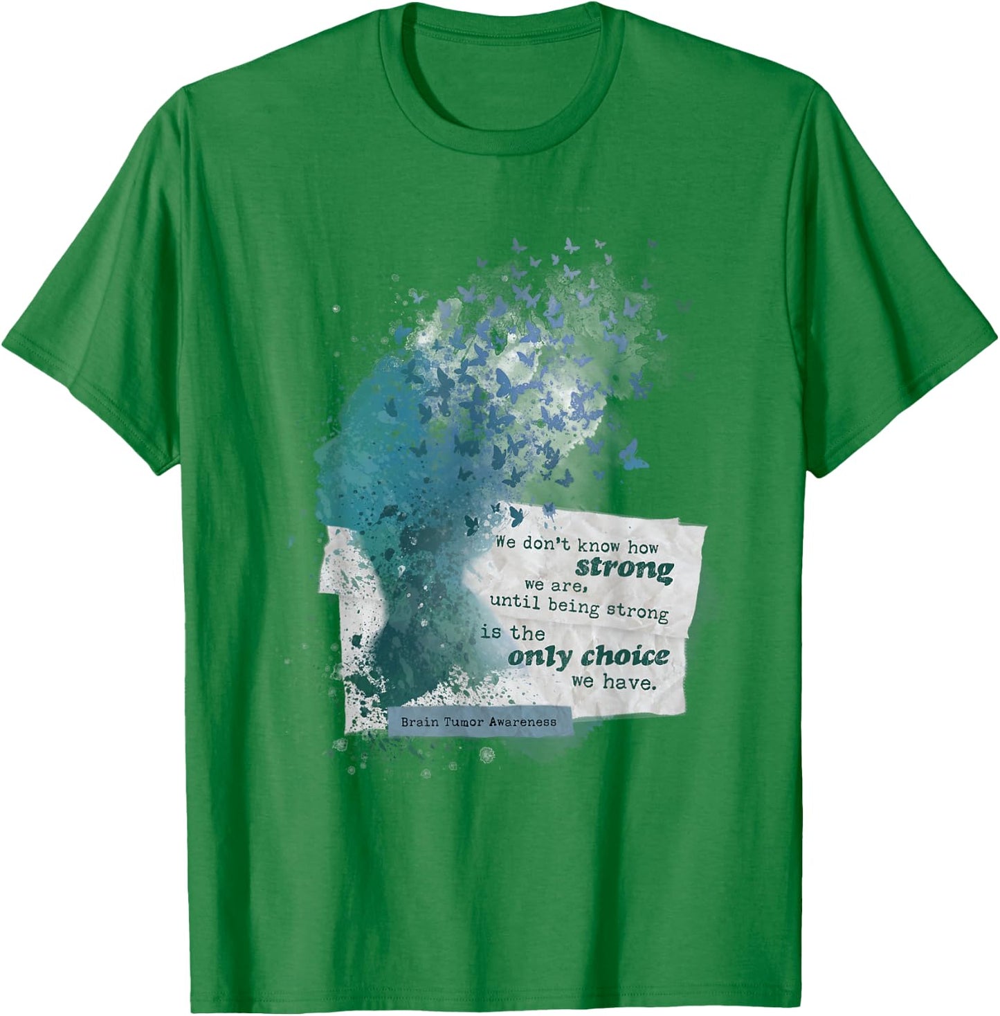 Brain Tumor Awareness Wear Gray in May Strong Warrior Cancer T-Shirt - T-Shirt | Irish Green